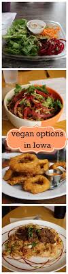 Vegan Iowa Plant Based Restaurant Options Across The State Highlights From Des Moines The Quad Cities Io Clean Eating Recipes Food Guide Salad Inspiration