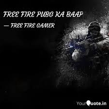 Tu jaane naa. pubg ka baap was live. Free Fire Pubg Ka Baap Quotes Writings By Hunny Mehra Yourquote