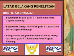 Didalam dunia kerja yang kompleks, tetapi perlu. Pengaruh Disiplin Terhadap Kinerja Karyawan Pada Pt Rekatama Ppt Download