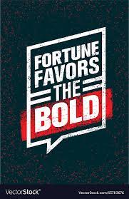Fortune Favors The Bold Inspiring Creative Vector Image