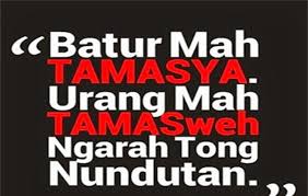 Tapi jangan salah, meskipun judulnya adalah kata kata lucu, tidak menutup kemungkinan terdapat pembelajaran dan nasehat yang. Kata Kata Bijak Lucu Bahasa Sunda Buat Status Fb Kumpulan Gambar Kata Kata