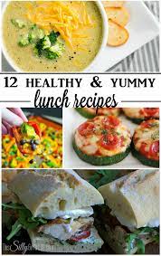 12 Healthy And Yummy Lunch Recipes Keep On Track With These Healthy Lunch Ideas Thissillygirlslife Yummy Lunches Yummy Lunch Recipes Healthy Yummy Lunches