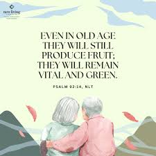 Even in old age they will still produce fruit; they will remain vital and  green." Psalm 92:14, NLT #NewLivingTranslation #NLTBible #ReadTheNLT  #Bibleverse #Bibleverses #Biblestory #Biblestories #Bibleversesdaily  #Bibleversedaily #Biblequote365 ...
