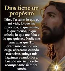 Dios tiene un propósito Dios, Tú sabes lo que es mi vida, lo que me  preocupa, lo que siento, lo que pienso, lo que anhelo, lo que me falta y lo  que
