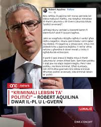 Robert Aquilina, il-President Onorarju tal-għaqda Repubblika u ħu d-Deputat  Karol Aquilina, iddeskriva lill-Partit u l-Gvern Laburista bħala klikka  kriminali lebsin ta' politiċi. Fl-istess ton arroganti u estremista,  Aquilina jisħaq li l-poplu għandu