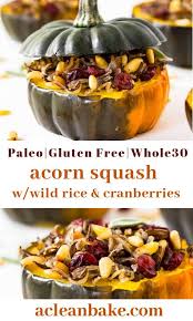 Stuffed Acorn Squash With Wild Rice And Cranberries Gluten Free And Whole30 Recipe Paleo Thanksgiving Recipes Gluten Free Thanksgiving Recipes How To Eat Paleo