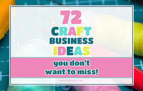 Well, for the love of course, but in some cases for money. 72 Craft Business Ideas You Don T Want To Miss Food Life Design
