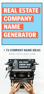 89 Creative Real Estate Company Name Ideas The Close Real Estate Company Names Real Estate Agent Marketing Real Estate Companies