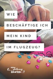Fliegen Mit Baby Und Kleinkind Wie Beschaftige Ich Mein Kind Im Flugzeug Fliegen Mit Kindern Flugzeug Kinder Und Kleinkind Reise