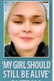 MY GIRL SHOULD STILL BE ALIVE'