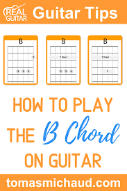 It is the first barre chord we will cover. B Guitar Chord Three Easy Ways To Play The B Major Chord On Guitar