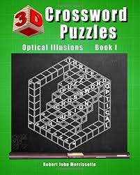 Maybe you would like to learn more about one of these? 3d Crossword Puzzles Optical Illusions Book I Morrissette Robert John 9780976354987 Amazon Com Books