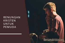 Maybe you would like to learn more about one of these? Kumpulan Renungan Kristen Untuk Pemuda Pemudi Bersamakristus