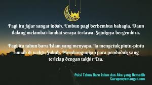 Hidup ini indah kawan jika kita mensyukuri apa yang sudah ada. Kumpulan Puisi Tentang Tahun Baru Islam 1443 H Yang Menyentuh Hati Bulan Muharam Momentum Memperbaiki Diri Guru Penyemangat