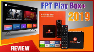 Fpt play box + model 2019. Tráº£i Nghiá»‡m Fpt Play Box 2019 Nhá»¯ng Nang Cáº¥p Tuyá»‡t Vá»i Cho NgÆ°á»i Dung Youtube