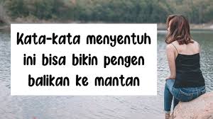 Maybe you would like to learn more about one of these? Kata Kata Tentang Balikan Sama Mantan Yang Menyentuh Hati Youtube