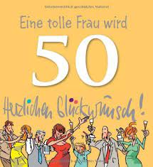 Geburtstagswunsche Zum 50 Geburtstag Einer Frau Lovely Geburtstag Spruch 50 Frau Linguas At Geburtstagsges Birthday Wishes For Women Birthday Wishes Birthday