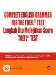 Visual english material to improve memory and make learning easy. Complete English Grammar For The Toefl Test Langkah Jitu Melejitkan Score Toefl Test By Silvester Goridus Sukur