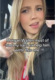 My Narcissistic Ex Will Be Sending Me This Song When It Is Released Morgan  Wallen