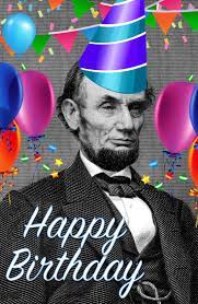 Happy Birthday Honest Abe 10 Facts You May Not Know About Lincoln Abraham Lincoln Birthday Happy Birthday Lincoln