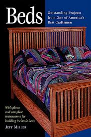 Beds Outstanding Projects From One Of America S Best Craftsmen Step By Step Furniture By Jeff Miller Taunton Press Bed Styling Bed Steps Bed Design