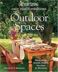 We did not find results for: Country Living Easy Transformations Outdoor Spaces Backyards Decks Patios Porches Terraces Hamilton Elizabeth S From The Editors Of Country Living Amazon Com Books