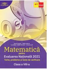 Ce schimbări apar în programă. Matematica Pentru Evaluarea Nationala 2021 Teme Probleme Si Teste De Verificare Pentru Clasa A Viii A Cristian Lazar Marius Perianu Ioan Balica Catalin Stanica Catalin Miinescu