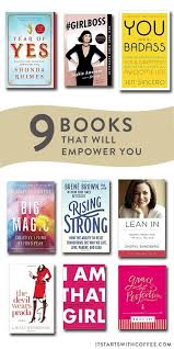 9 Books To Empower You It Starts With Coffee Blog By Neely Moldovan Lifestyle Beauty Parenting Fitness Travel Empowering Books Books To Read For Women Inspirational Books