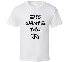 Check out our movie quote t shirts selection for the very best in unique or custom, handmade pieces from our clothing shops. She Wants The D Funny Disney Lover Rude Graphic Movie Quote T Shirt