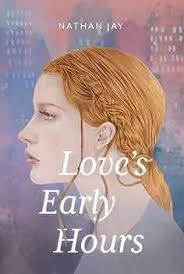Amazon.com: Love's Early Hours eBook : Jay, Nathan: Kindle Store