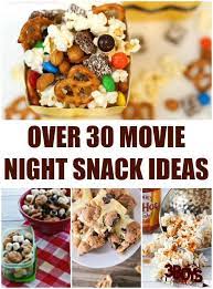 Over 35 Movie Night Snack Recipes And Ideas Movie Night Snacks Food Movie Night Snacks Movie Night Food
