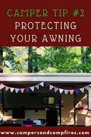 Camper Tips How To Protect Your Awning While Camping Awning Camper Camper Hacks