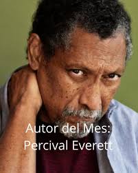 EL AUTOR DEL MES: Percival Everett. En 2024, Everett publicó James , una  reinterpretación de la novela clásica de Mark Twain, Las aventuras de  Huckleberry Finn , que sitúa a Jim ,