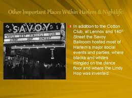 For the first time in the youth of harlem converted the savoy into a celebration of jazz music and swing dancing from there it spread downtown to the renaissance ballroom, hotel diplomat, the roxy, and the fun house. The Harlem Renaissance English Iii Advanced Composition Novel