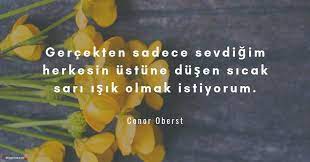 Kardelene sormuşlar bütün çiçekler sıradan yerlerde açıp insanlara yakın dururken sen neden böyle yüksek dağlarda açarsın? Sari Ile Ilgili Sozler Sari Ile Ilgili Guzel Sozler Sozumsoz Guzel Soz Sari Renkler