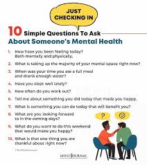 Check out these answers from our men's health doctors. 10 Simple Questions To Ask About Someone S Mental Health