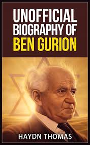 Amazon.com: Unofficial Biography of Ben Gurion (Unofficial Biographies  Series Book 7) eBook : Thomas, Haydn: Kindle Store