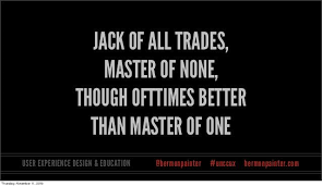 There is a benefit to being a jack of all trades. Pin By Therese Stanley On Quotes In 2021 Master Of None Quote Quotes To Live By Trading Quotes