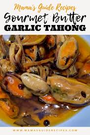 Gourmet Butter Garlic Tahong Mama S Guide Recipes Mussel Meat Recipe Recipes Mussels Without Shell Recipe