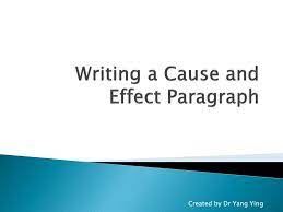 Maybe you would like to learn more about one of these? Ppt Writing A Cause And Effect Paragraph Powerpoint Presentation Free Download Id 1051219