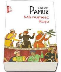 „adevăratul respect nu izvorăște din inimă, ci din rânduieli mărunte și din supunere.. Ma Numesc Rosu Top 10 Vacanta2019 Orhan Pamuk Polirom 25 16 Lei Librariaonline Ro