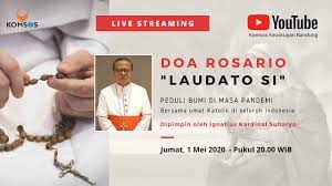 Doa Rosario Laudato Si Hari Pertama 1 Mei 2020 Keuskupan Agung Jakarta Youtube