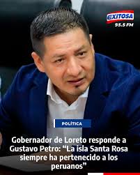 🔴🔵 En entrevista con Exitosa, el gobernador regional de Loreto, René  Chávez Silvano, respondió al presidente de Colombia, Gustavo Petro, y  afirmó que la isla Santa Rosa nunca ha sido invadida y
