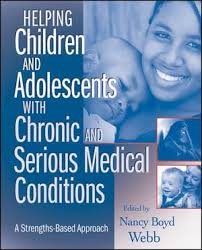 Helping Children and Adolescents with Chronic and Serious Medical  Conditions: A Strengths-Based Approach
