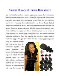 Match the extensions to your real hair. Ancient History Of Human Hair Weave By Wickedstock Issuu