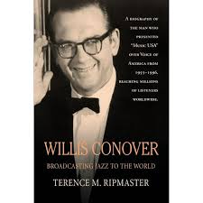 Willis Conover: Broadcasting Jazz To The World (Paperback)