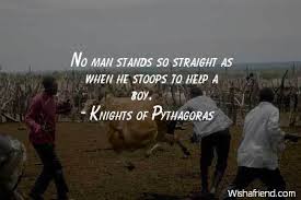 Most deserve to be forgotten. No Man Stands So Straight Knights Of Pythagoras Quote