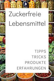 50 Produkte Ohne Zucker Die Zuckerfreie Lebensmittelliste Zuckerfreie Lebensmittel Zuckerfrei Lebensmittel Ohne Zucker