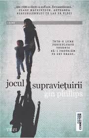 Mona dirtu , andreea rosca titlu: Jocul Supravietuirii Gin Phillips Libris
