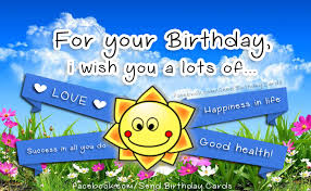 For Your Birthday I Wish You A Lots Of Birthday Cards